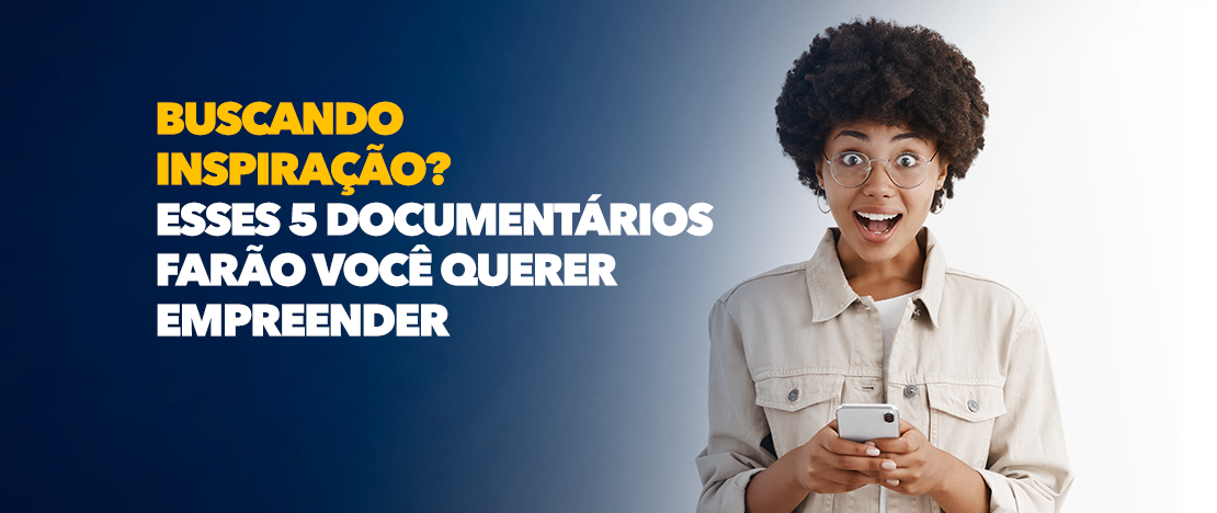Buscando_inspiração-5_documentários_para_empreender-CCJ