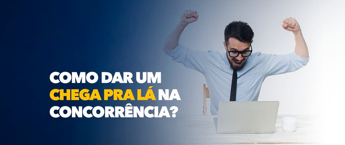 Como_dar_um_chega_pra_lá_na_concorrência-CCJ