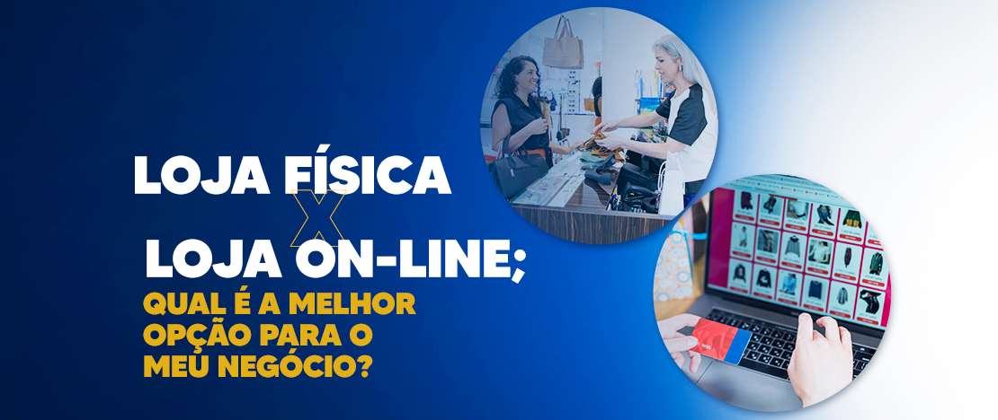Loja-física-x-loja-on-line-qual-é-a-melhor-opção-para-o-meu-negócio-CCJ