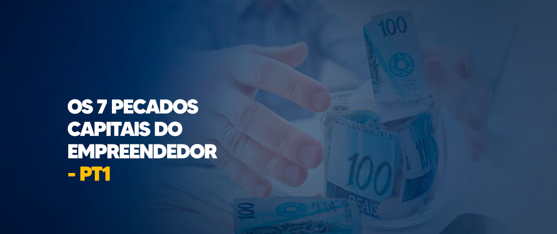 Os-7-Pecados-Capitais-do-Empreendedor-PT1-CCJ