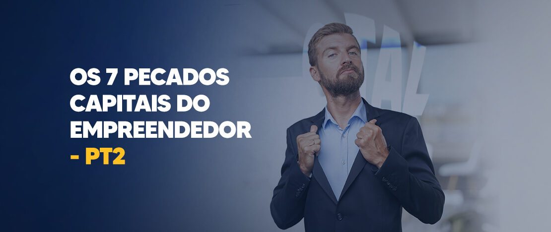 Os-7-Pecados-Capitais-do-Empreendedor-PT2-CCJ