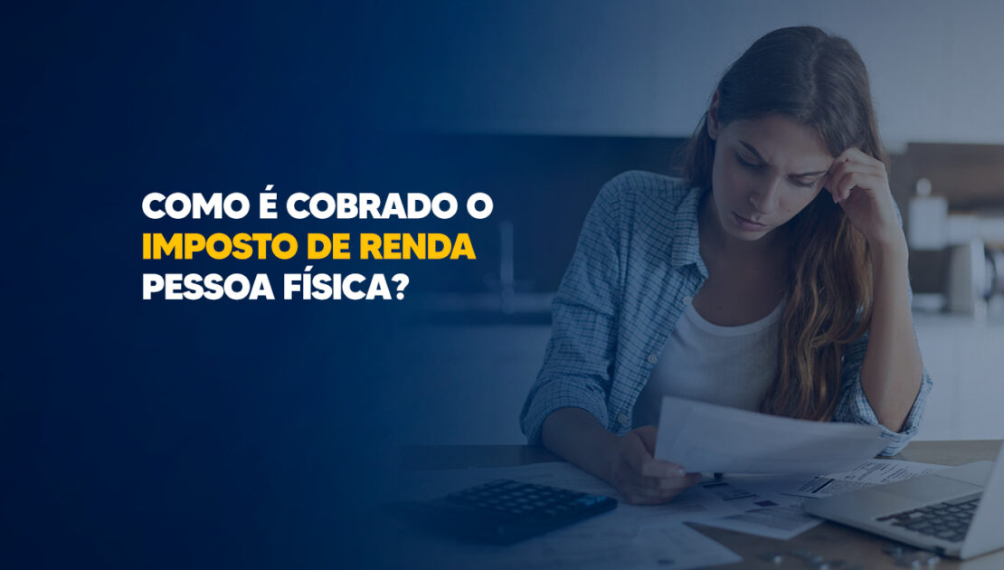 Como-é-cobrado-o-imposto-de-renda-pessoa-física