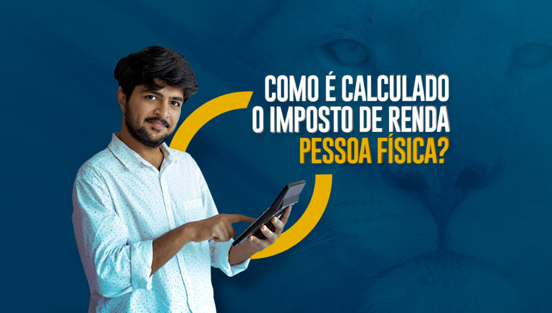 como-e-calculado-o-imposto-de-renda-pessoa-fisica-CCJ