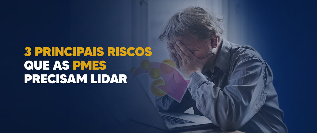 3-Principais-riscos-que-as-PMEs-precisam-lidar-banner-CCJ