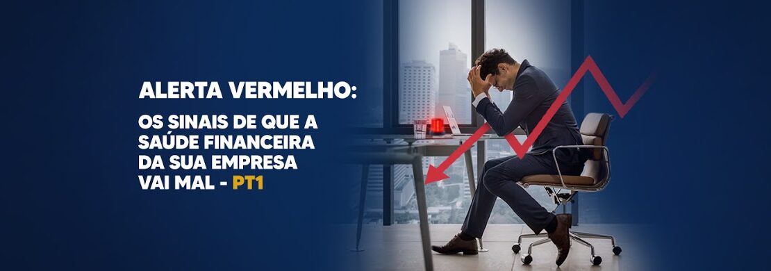 Alerta_vermelho-os-sinais-de-que-a-saúde-financeira-da-sua-empresa-vai-mal-PT1-Banner-CCJ