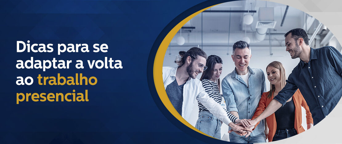 Dicas-para-se-adaptar-a-volta-ao-trabalho-presencial-banner_CCJ