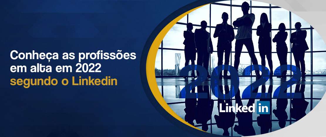 Conheça-as-profissões-em-alta-em-2022-segundo-o-LinkedIn-CCJ