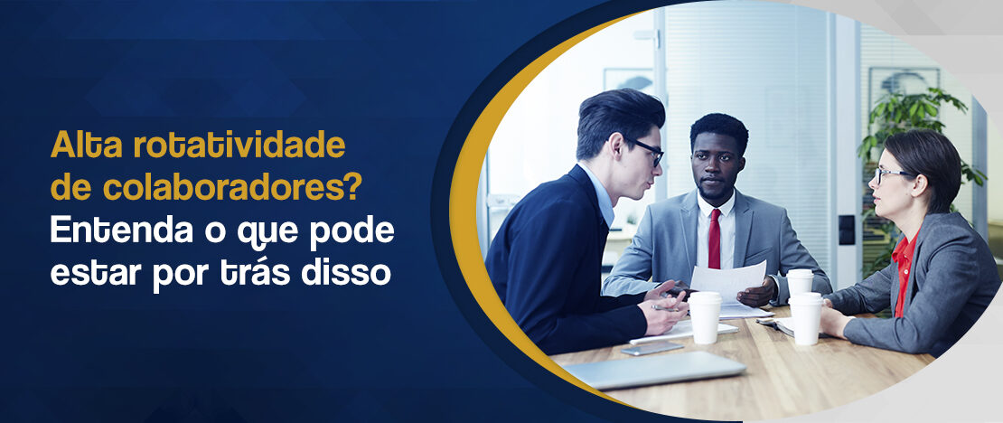 Alta-rotatividade-de-colaboradores-Entenda-o-que-pode-estar-por-trás-disso-banner-CCJ