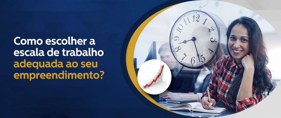 Como-escolher-a-escala-de-trabalho-adequada-ao-seu-empreendimento-Banner-CCJ