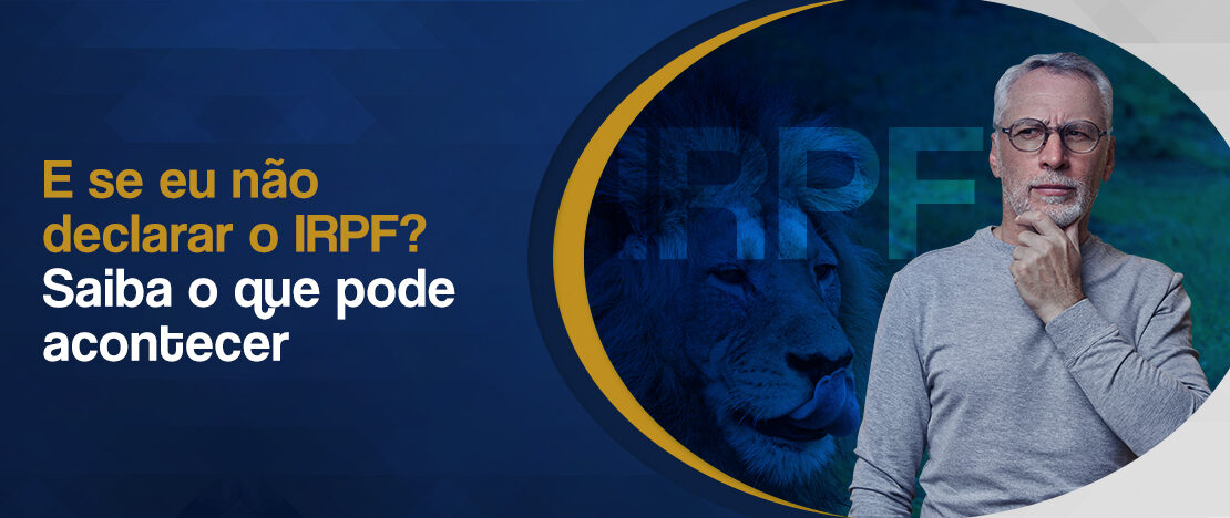 E-se-eu-não-declarar-o-IRPF-Saiba-o-que-pode-acontecer-banner-CCJ